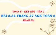 Bài 2.34 trang 47 SGK Toán 8 tập 1 Kết nối tri thức